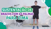 Sustentação de braços com as palmas para cima - Sou Fitness