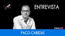 Entrevista a Paco Cabezas - En La Frontera, 16 de Diciembre de 2019