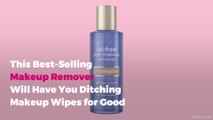 This Best-Selling Makeup Remover Will Have You Ditching Makeup Wipes for Good