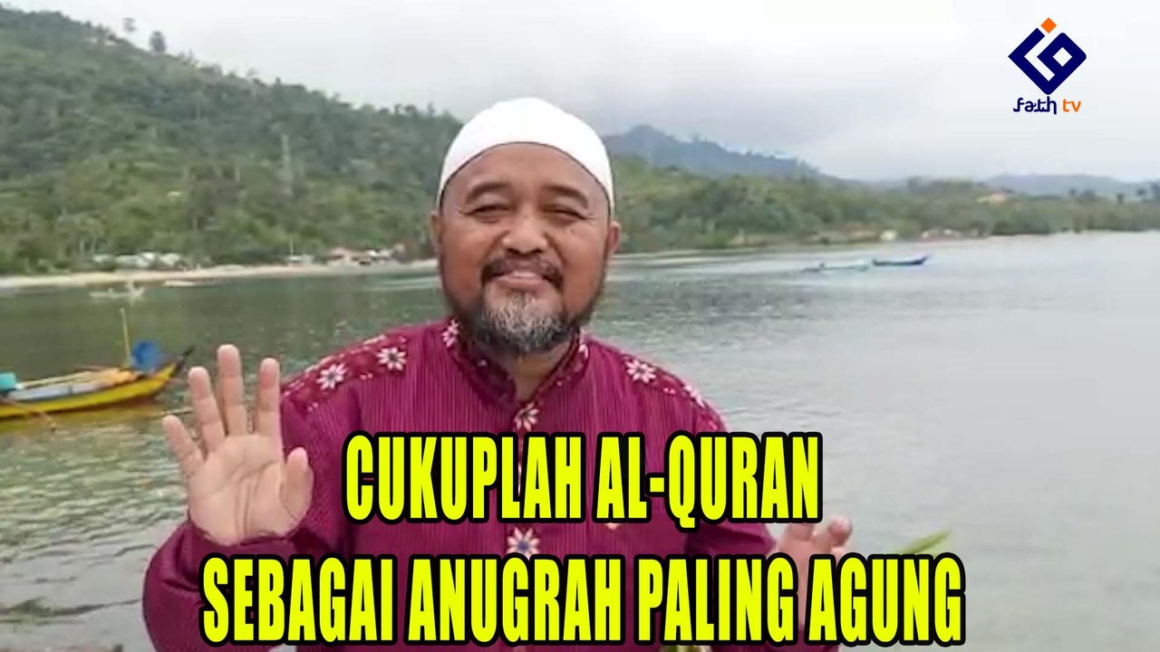 CUKUPLAH AL-QURAN SEBAGAI ANUGRAH PALING AGUNG