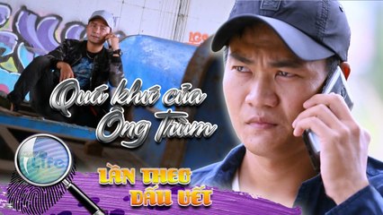 QUÁ KHỨ CỦA ÔNG TRÙM | LẦN THEO DẤU VẾT | ANTV | HTV Life 16/12/2019