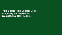 Full E-book  The Obesity Code: Unlocking the Secrets of Weight Loss  Best Sellers Rank : #4