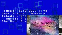 [Read] 2019-2023 Five Year Planner: Monthly Schedule Organizer - Agenda Planner For The Next Five