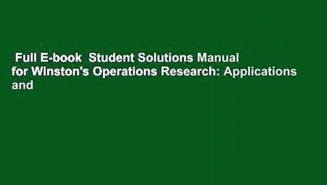 Full E-book Student Solutions Manual for Winston's Operations Research: Applications and
