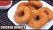 Crispy Chicken Donuts | Chicken Doughnuts | House Party Chicken Starter Recipe | Chicken Rings