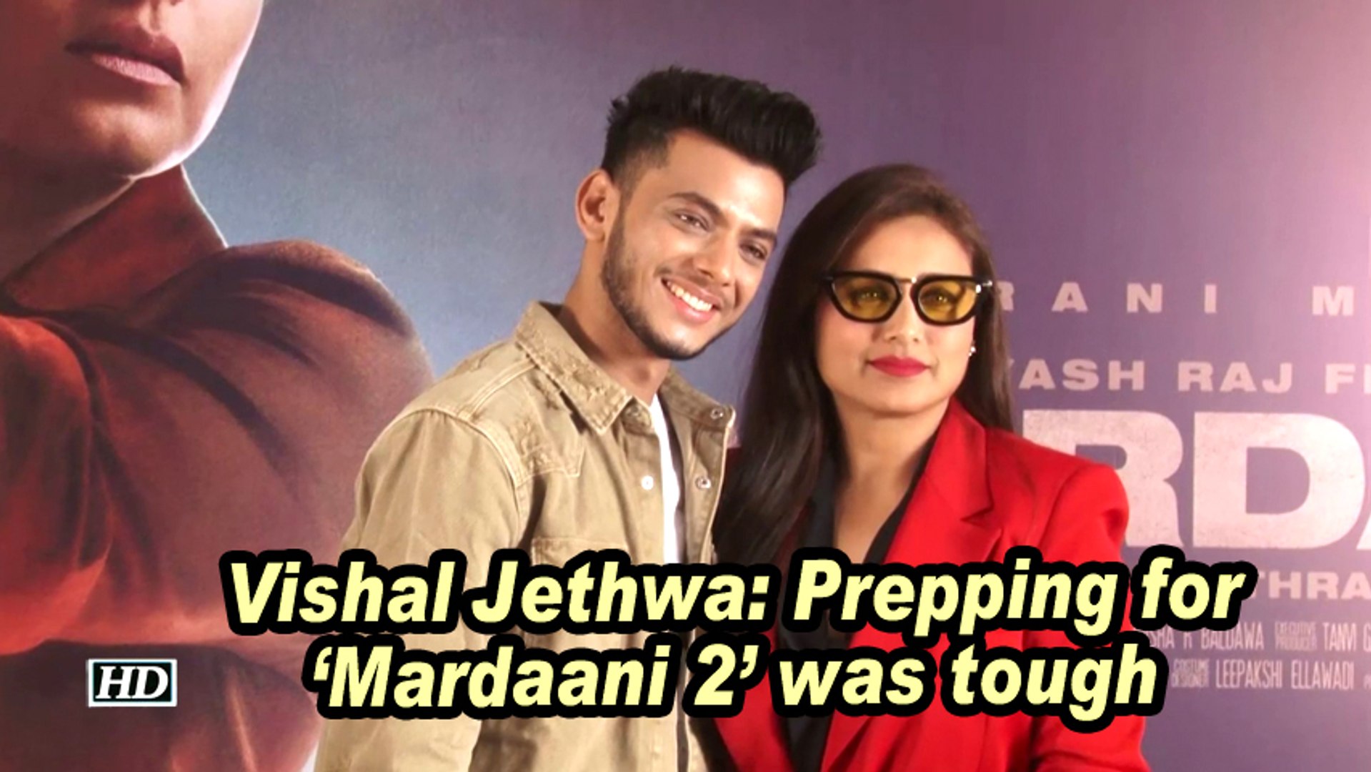 Vishal Jethwa Prepping for Mardaani 2 was tough