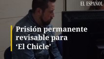 Prisión permanente revisable para 'El Chicle'