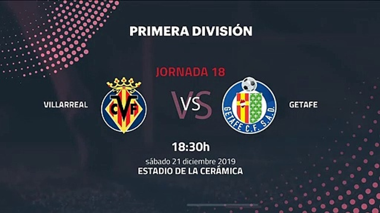 Previa partido entre Villarreal y Getafe Jornada 18 Primera División