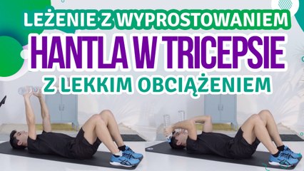 Leżenie z wyprostowaniem hantla w tricepsie z lekkim obciążeniem  - Jesteś Fit