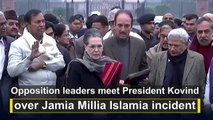 Opposition leaders meet President Kovind over Jamia Millia Islamia incident