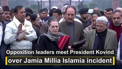 Opposition leaders meet President Kovind over Jamia Millia Islamia incident