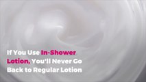 If You Use In-Shower Lotion, You'll Never Go Back to Regular Lotion
