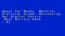 About For Books  Machine, Platform, Crowd: Harnessing Our Digital Future  Best Sellers Rank : #3