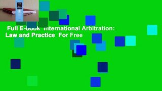 Full E-book  International Arbitration: Law and Practice  For Free