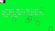 [Read] Work Optional: The Non-Penny-Pinching Guide to Retiring Early  For Free