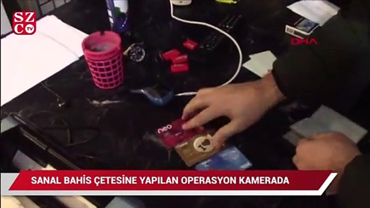 Sanal bahis çetesine yapılan operasyon kamerada