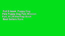 Full E-book  Puppy Dog Pals Puppy Dog Pals Mission: Fun: A Lift-the-Flap Book  Best Sellers Rank