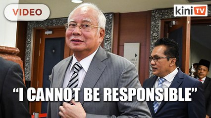 Najib: I cannot be responsible if something goes wrong