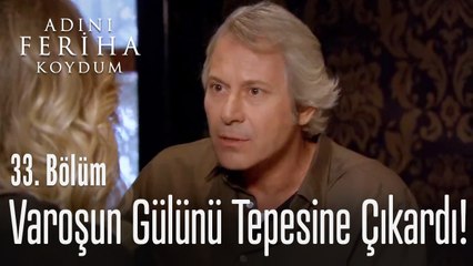 Varoş gülünü tepesine çıkardı - Adını Feriha Koydum 33. Bölüm