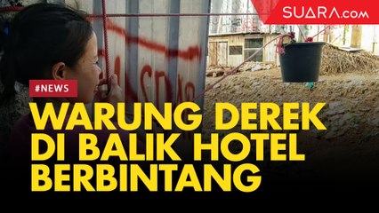 Kisah Pemilik Warung Derek Dibalik Hotel Berbintang di Jakarta