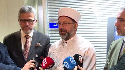 Diyanet İşleri Başkanı Erbaş: "Şu ana kadar namazını ayrı bir mekanda kılan kardeşlerimiz,...