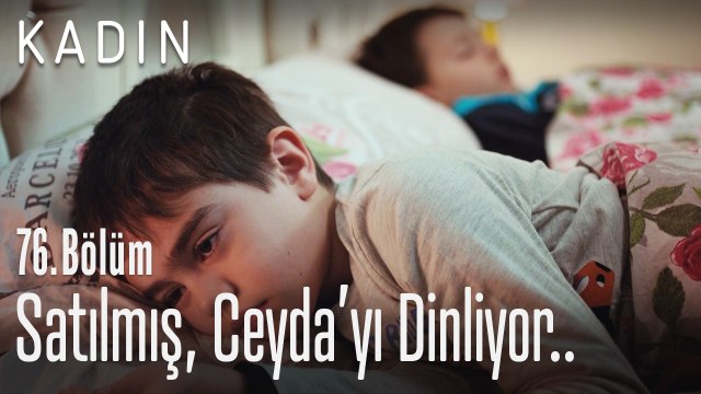 Satılmış, Ceyda'nın Arda'ya söylediklerini dinliyor.. - Kadın 76. Bölüm