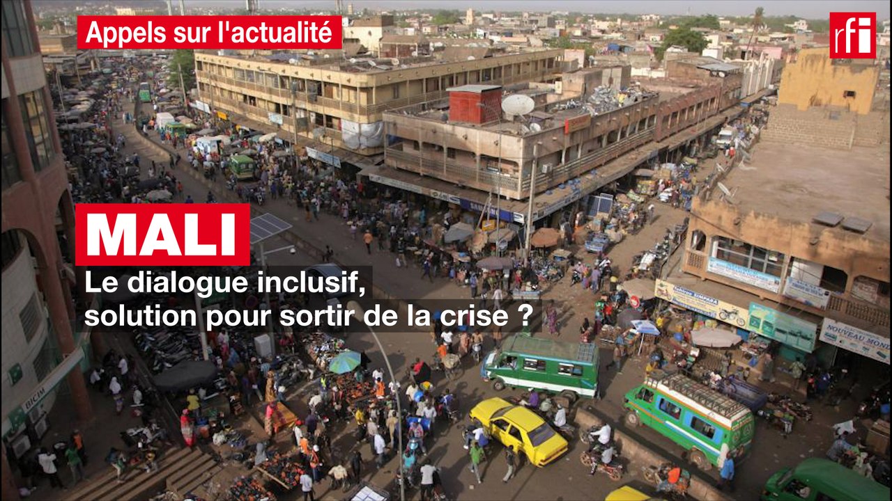 Mali : le dialogue inclusif, solution pour sortir de la crise ?