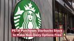 PETA Buys Starbucks Stock To Change Policy