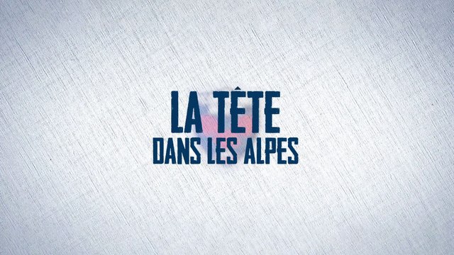 « La Tête dans les Alpes » - Episode 4