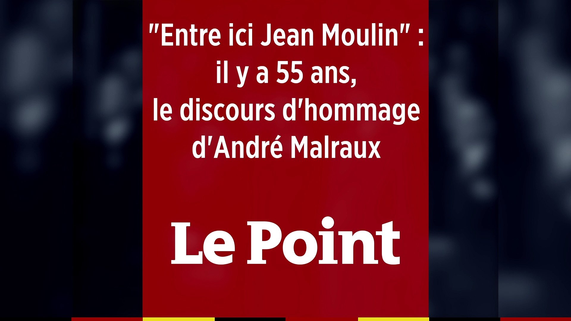 Entre ici, Jean Moulin" : il y a 55 ans, l'hommage d'André Malraux - Vidéo  Dailymotion