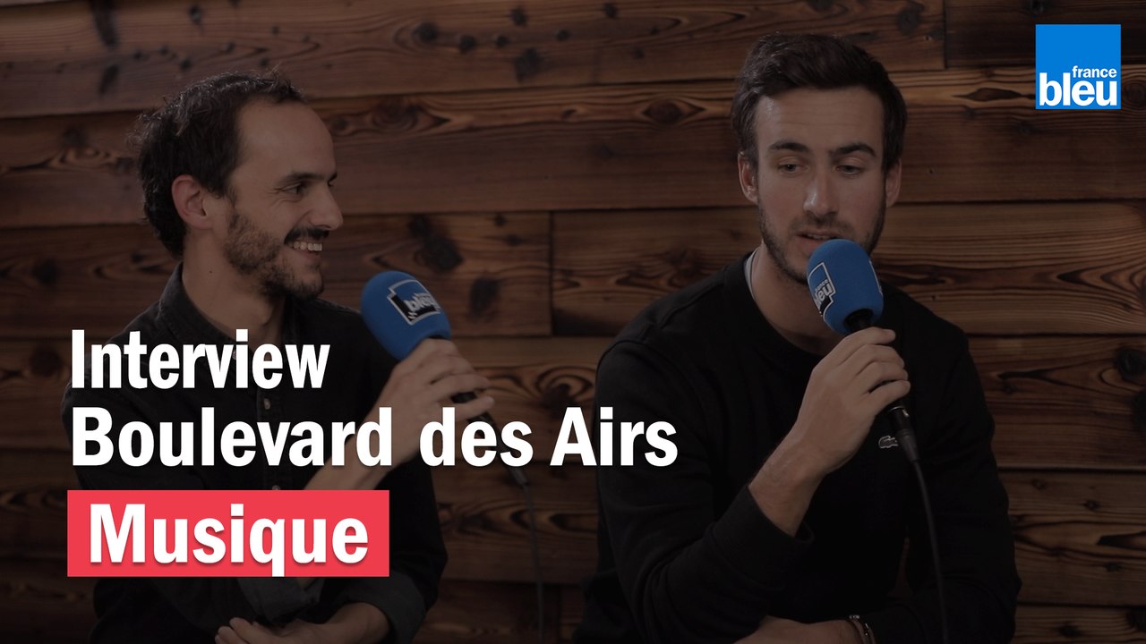 Interview de Boulevard Des Airs - France Bleu Live