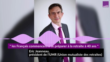 Eric Jeanneau : "Les Français commencent à se préparer à la retraite à 40 ans"