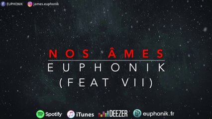 EUPHONIK - NOS ÂMES (feat VII)