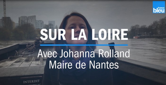 Sur la Loire avec Johanna Rolland - Episode 3 : Quel grand projet pour Nantes ?