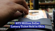 $372 Million Dollar Lottery Ticket Sold in Ohio