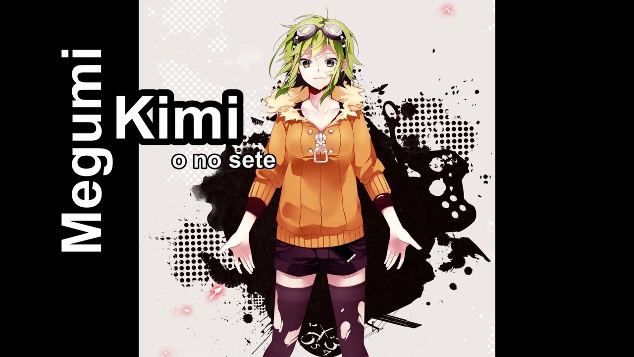 Kimi o no sete Megpoid