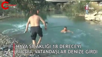 Hava sıcaklığı 18 dereceyi buldu, vatandaşlar denize girdi