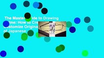The Master Guide to Drawing Anime: How to Create and Customize Original Characters of Japanese