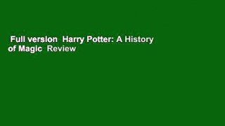 Full version  Harry Potter: A History of Magic  Review