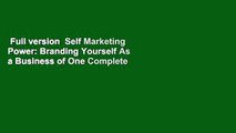 Full version  Self Marketing Power: Branding Yourself As a Business of One Complete