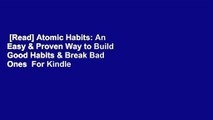 [Read] Atomic Habits: An Easy & Proven Way to Build Good Habits & Break Bad Ones  For Kindle