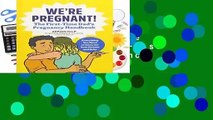 About For Books  We re Pregnant! the First Time Dad s Pregnancy Handbook Complete