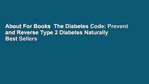 About For Books  The Diabetes Code: Prevent and Reverse Type 2 Diabetes Naturally  Best Sellers