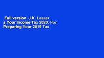 Full version  J.K. Lasser s Your Income Tax 2020: For Preparing Your 2019 Tax Return  Best