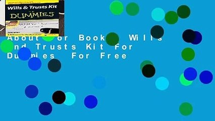 About For Books  Wills and Trusts Kit For Dummies  For Free