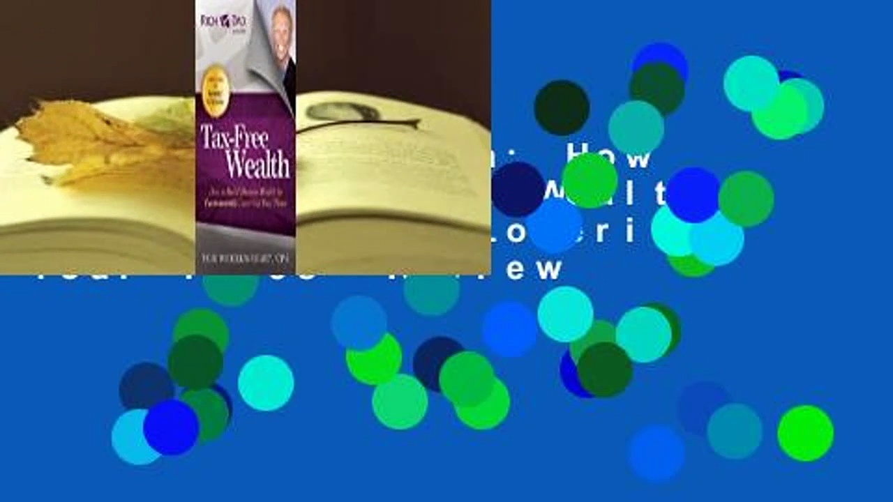 Tax-Free Wealth: How to Build Massive Wealth by Permanently Lowering Your Taxes  Review