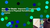 About For Books  Improving Functional Outcomes in Physical Rehabilitation Complete