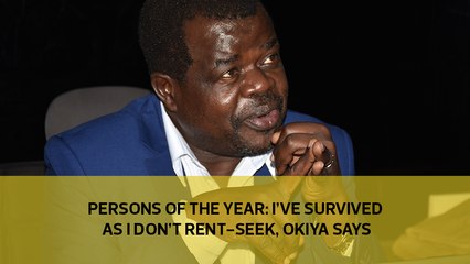 PERSONS OF THE YEAR: I've survived as I don't rent-seek, Okiya says