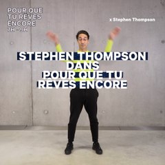 Stephen Thompson danse | Pour Que Tu Rêves Encore