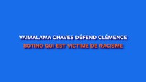 Vaimalama Chaves défend Clémence Botino qui est victime d'injures raciales